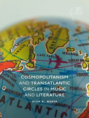 cover image of Cosmopolitanism and Transatlantic Circles in Music and Literature